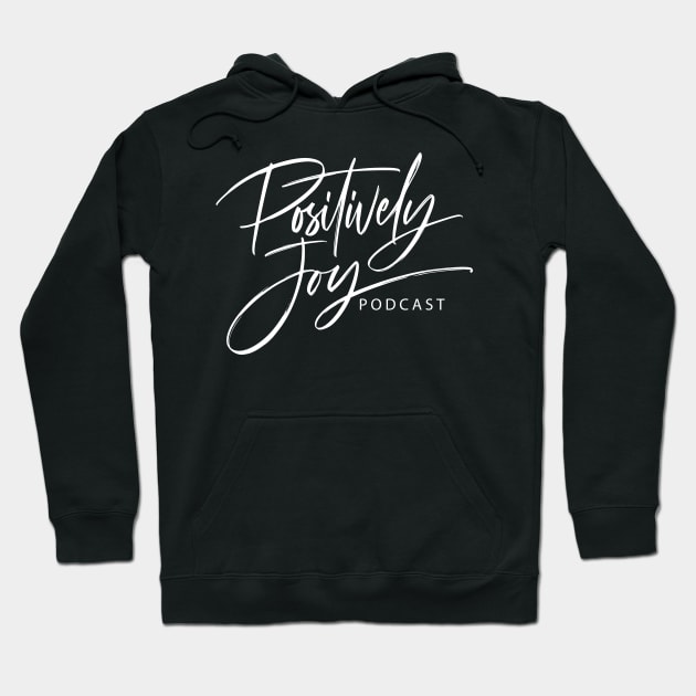 Positively Joy! Hoodie by Positively Joy